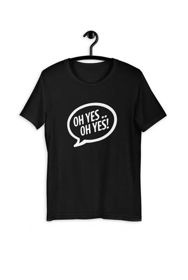 Oh Yes Oh Yes! White Text Adult's T-Shirt